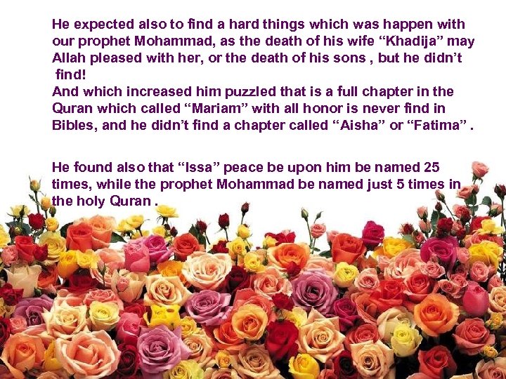 He expected also to find a hard things which was happen with our prophet