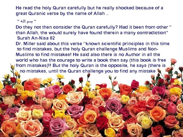 He read the holy Quran carefully but he really shocked because of a great