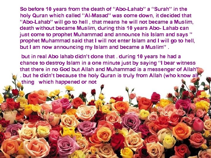 So before 10 years from the death of “Abo-Lahab” a “Surah” in the holy