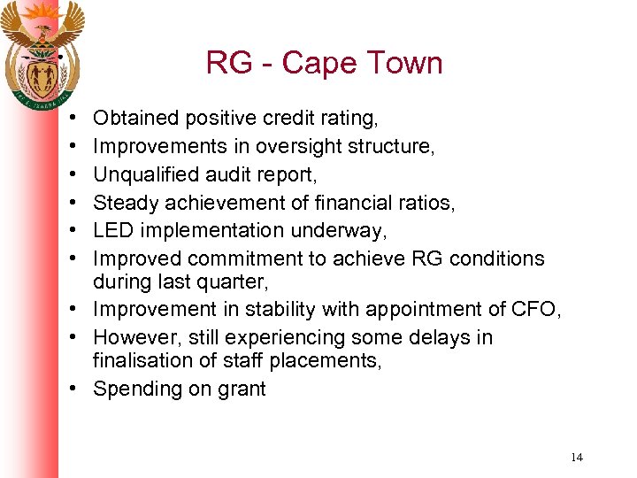 RG - Cape Town • • • Obtained positive credit rating, Improvements in oversight