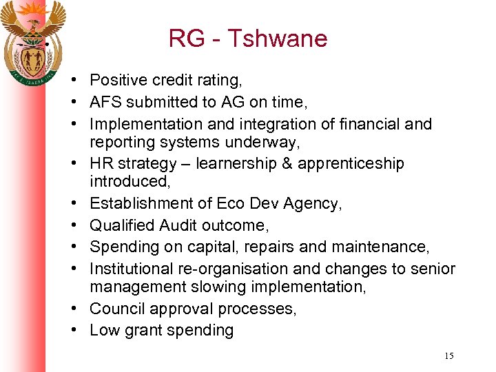 RG - Tshwane • Positive credit rating, • AFS submitted to AG on time,