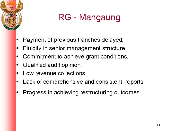 RG - Mangaung • • • Payment of previous tranches delayed, Fluidity in senior