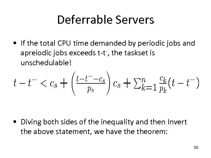 Deferrable Servers • If the total CPU time demanded by periodic jobs and apreiodic