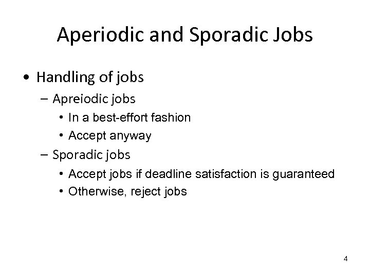 Aperiodic and Sporadic Jobs • Handling of jobs – Apreiodic jobs • In a