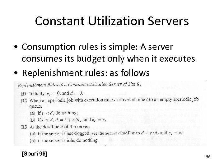 Constant Utilization Servers • Consumption rules is simple: A server consumes its budget only