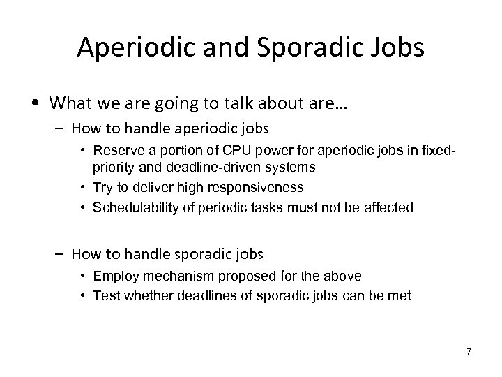Aperiodic and Sporadic Jobs • What we are going to talk about are… –