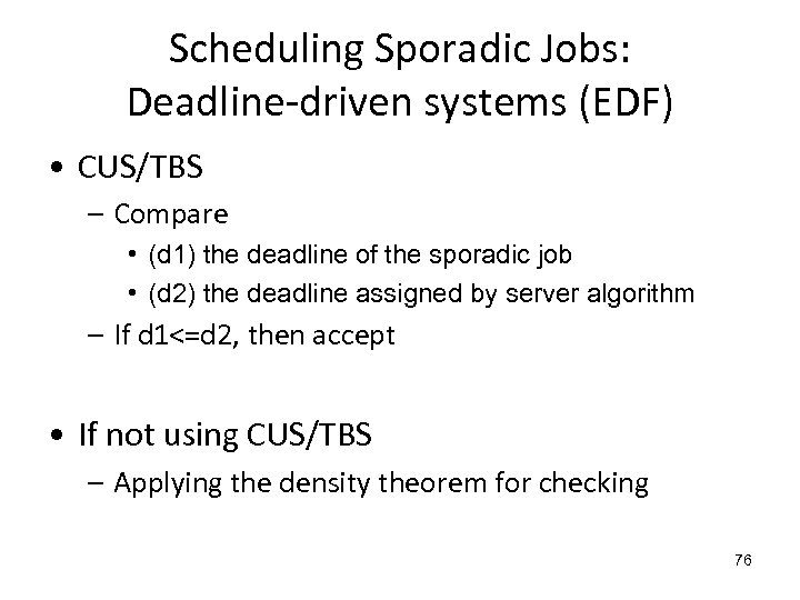 Scheduling Sporadic Jobs: Deadline-driven systems (EDF) • CUS/TBS – Compare • (d 1) the