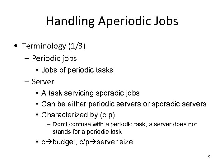 Handling Aperiodic Jobs • Terminology (1/3) – Periodic jobs • Jobs of periodic tasks