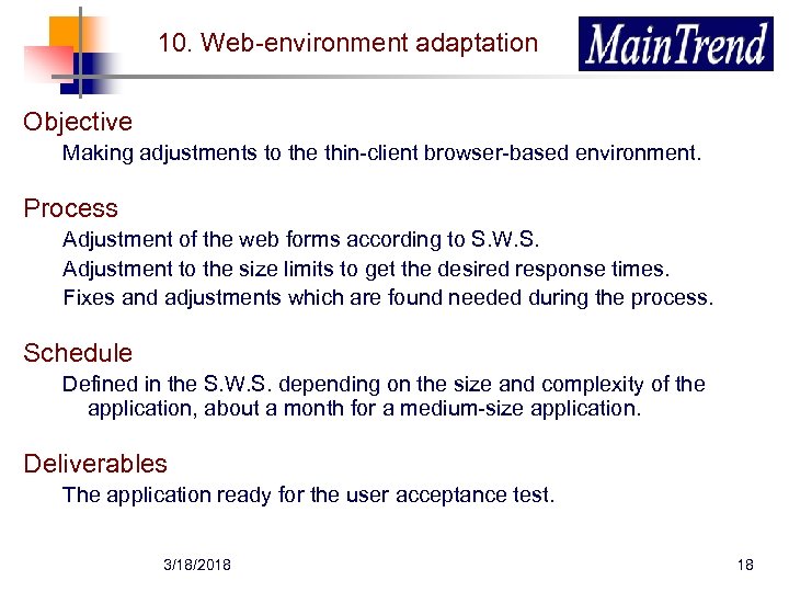 10. Web-environment adaptation Objective Making adjustments to the thin-client browser-based environment. Process Adjustment of