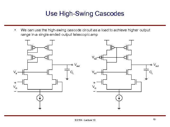 Use High-Swing Cascodes • We can use the high-swing cascode circuit as a load