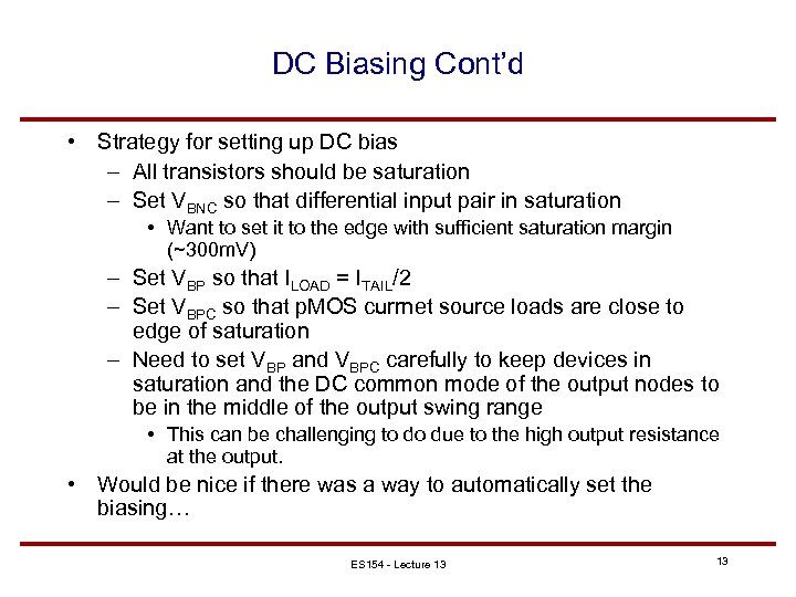 DC Biasing Cont’d • Strategy for setting up DC bias – All transistors should