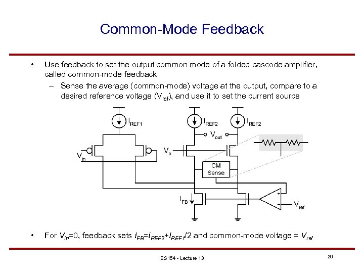 Common-Mode Feedback • Use feedback to set the output common mode of a folded