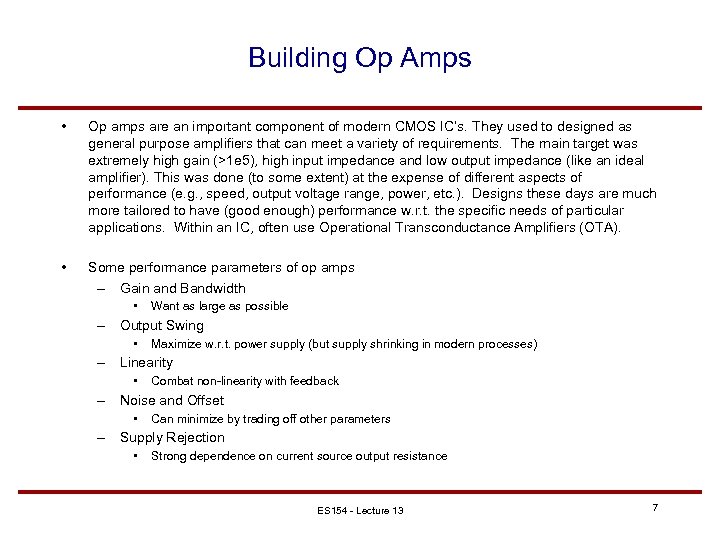 Building Op Amps • Op amps are an important component of modern CMOS IC’s.