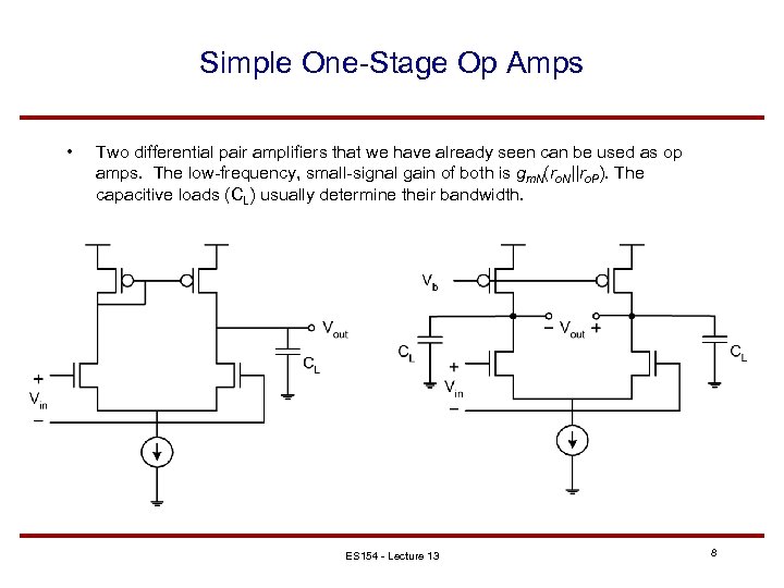 Simple One-Stage Op Amps • Two differential pair amplifiers that we have already seen