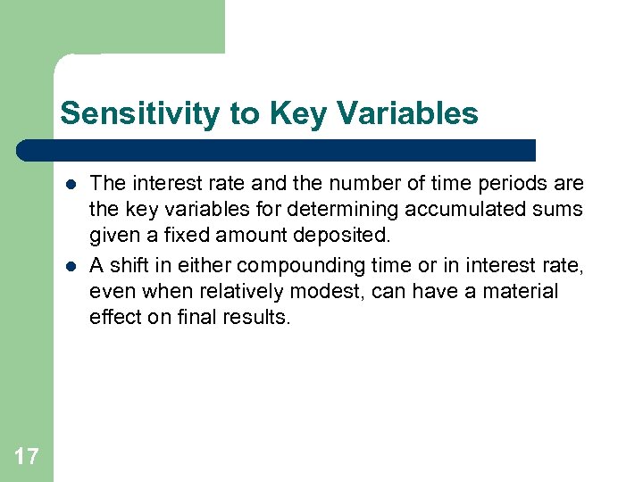 Sensitivity to Key Variables l l 17 The interest rate and the number of