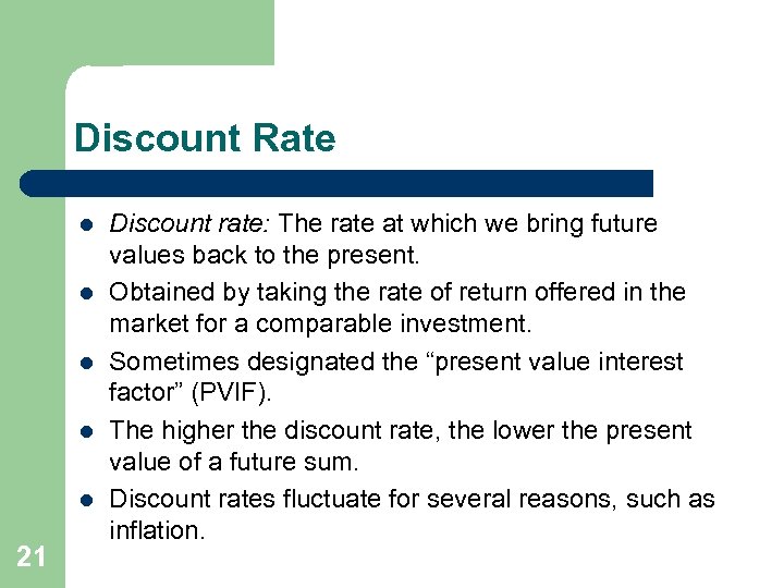 Discount Rate l l l 21 Discount rate: The rate at which we bring