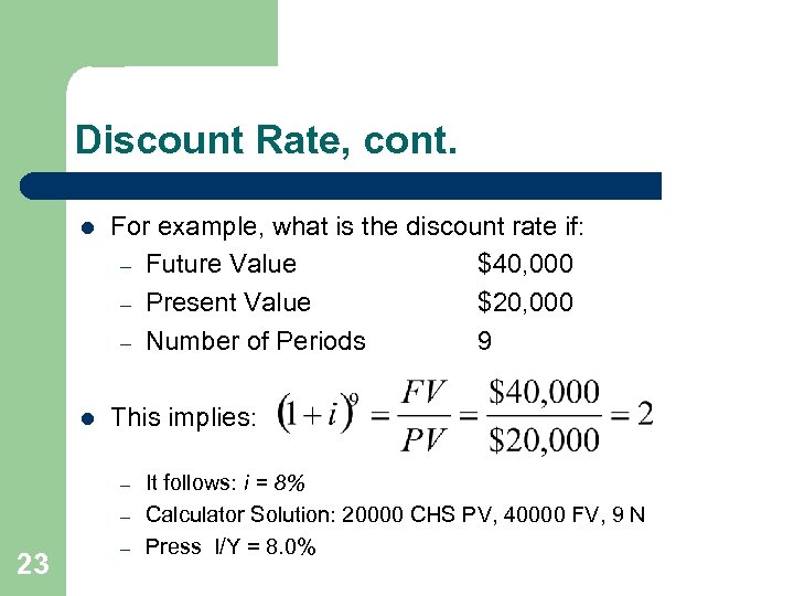 Discount Rate, cont. l For example, what is the discount rate if: – Future