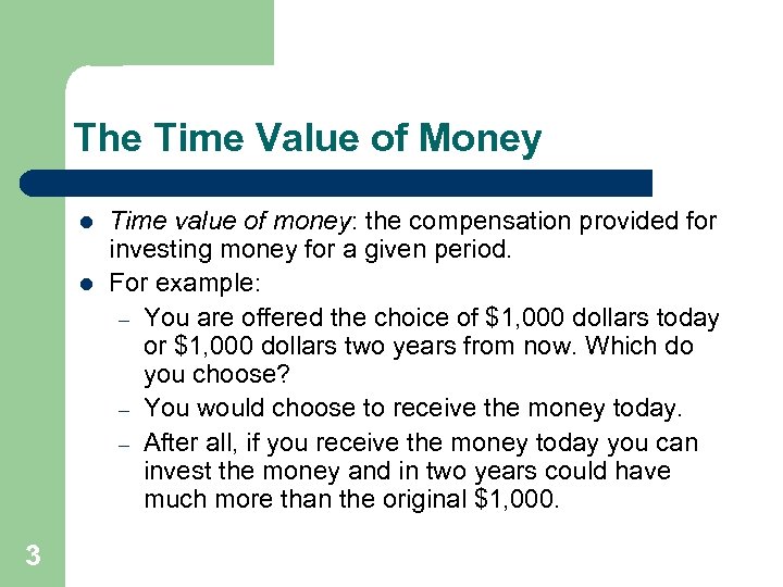 The Time Value of Money l l 3 Time value of money: the compensation