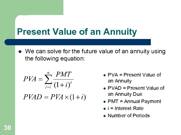 Present Value of an Annuity l We can solve for the future value of