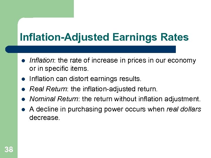 Inflation-Adjusted Earnings Rates l l l 38 Inflation: the rate of increase in prices