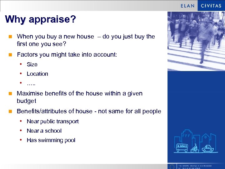 Why appraise? n When you buy a new house – do you just buy