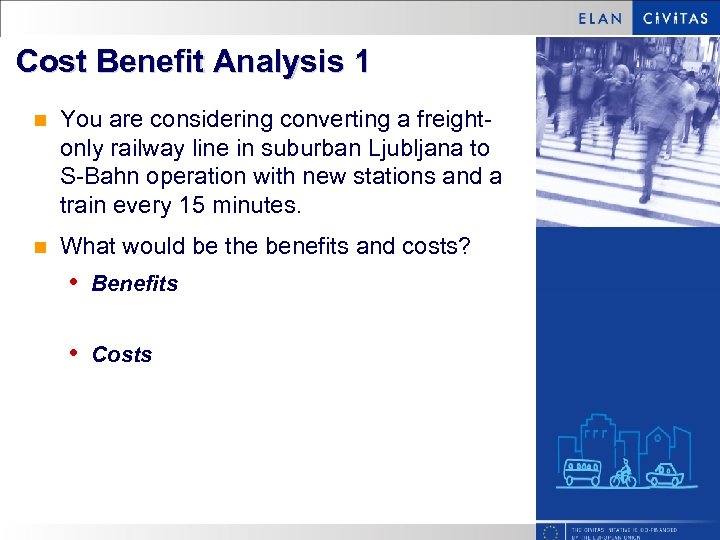 Cost Benefit Analysis 1 n You are considering converting a freightonly railway line in