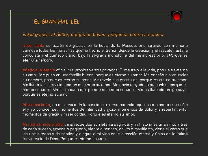 EL GRAN HAL-LEL «Dad gracias al Señor, porque es bueno, porque es eterno su