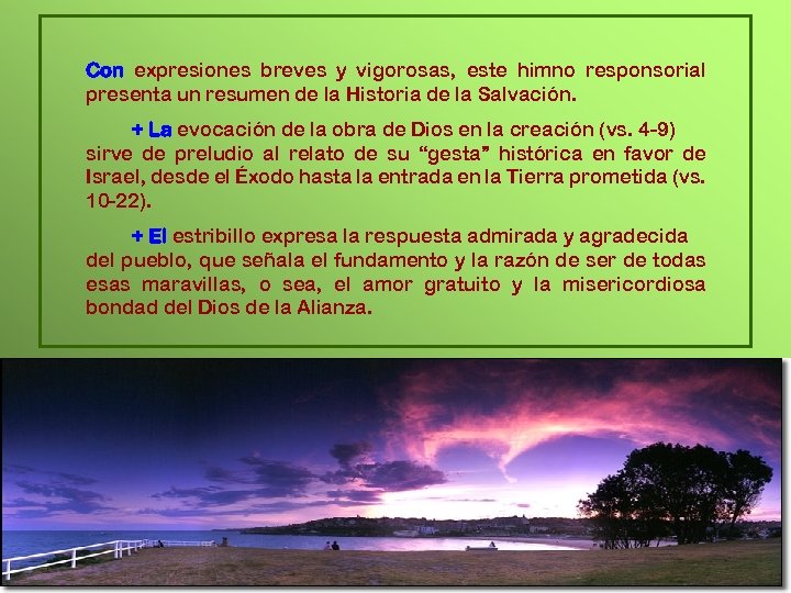 Con expresiones breves y vigorosas, este himno responsorial presenta un resumen de la Historia