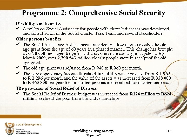 Programme 2: Comprehensive Social Security Disability and benefits ü A policy on Social Assistance