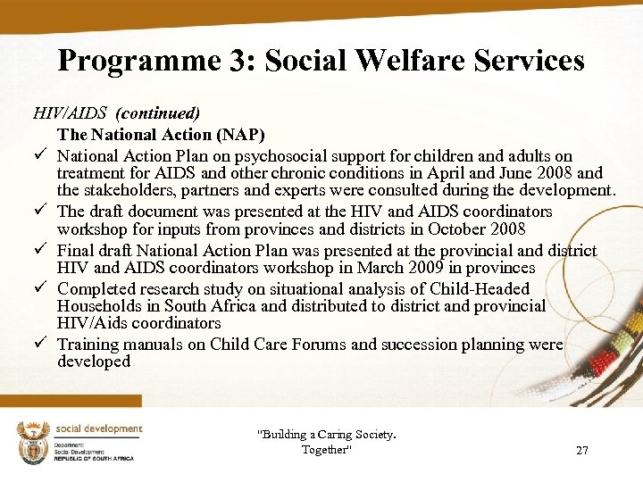 Programme 3: Social Welfare Services HIV/AIDS (continued) The National Action (NAP) ü National Action