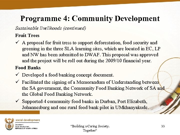 Programme 4: Community Development Sustainable livelihoods (continued) Fruit Trees ü A proposal for fruit