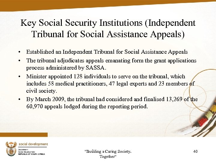 Key Social Security Institutions (Independent Tribunal for Social Assistance Appeals) • Established an Independent