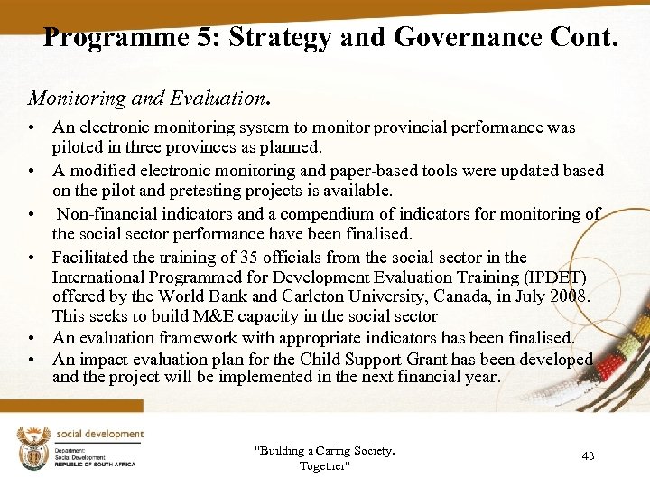 Programme 5: Strategy and Governance Cont. Monitoring and Evaluation . • An electronic monitoring