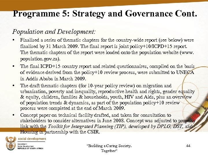 Programme 5: Strategy and Governance Cont. Population and Development: • • Finalised a series