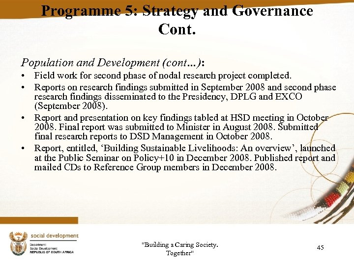 Programme 5: Strategy and Governance Cont. Population and Development (cont…): • Field work for