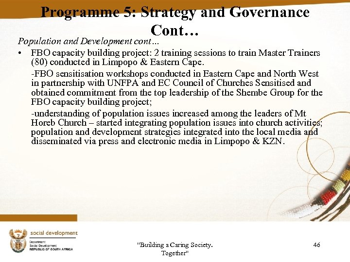 Programme 5: Strategy and Governance Cont… Population and Development cont… • FBO capacity building