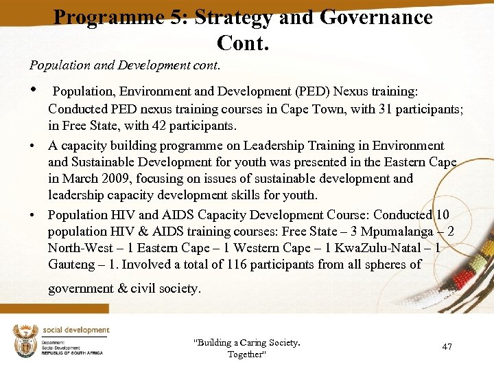 Programme 5: Strategy and Governance Cont. Population and Development cont. • Population, Environment and