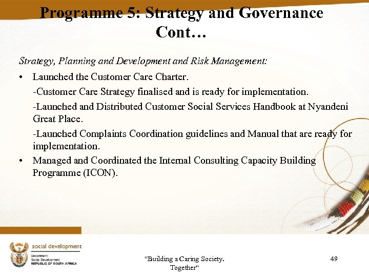 Programme 5: Strategy and Governance Cont… Strategy, Planning and Development and Risk Management: •