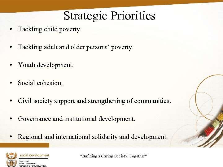 Strategic Priorities • Tackling child poverty. • Tackling adult and older persons’ poverty. •