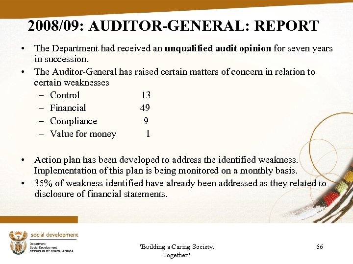 2008/09: AUDITOR-GENERAL: REPORT • The Department had received an unqualified audit opinion for seven