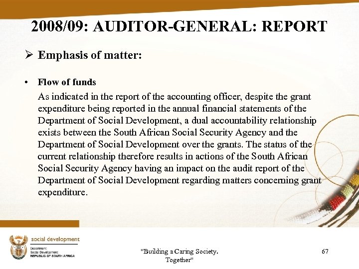 2008/09: AUDITOR-GENERAL: REPORT Ø Emphasis of matter: • Flow of funds As indicated in