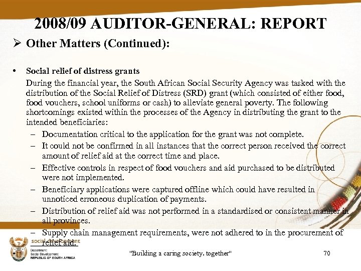 2008/09 AUDITOR-GENERAL: REPORT Ø Other Matters (Continued): • Social relief of distress grants During