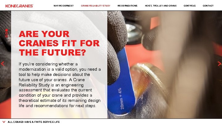 WHY MODERNIZE? CRANE RELIABILITY STUDY ARE YOUR CRANES FIT FOR THE FUTURE? If you’re
