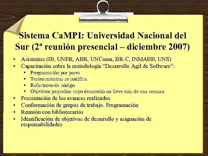 Sistema Ca. MPI: Universidad Nacional del Sur (2ª reunión presencial – diciembre 2007) •