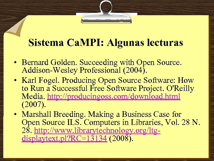 Sistema Ca. MPI: Algunas lecturas • Bernard Golden. Succeeding with Open Source. Addison-Wesley Professional