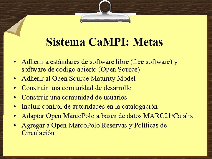 Sistema Ca. MPI: Metas • Adherir a estándares de software libre (free software) y