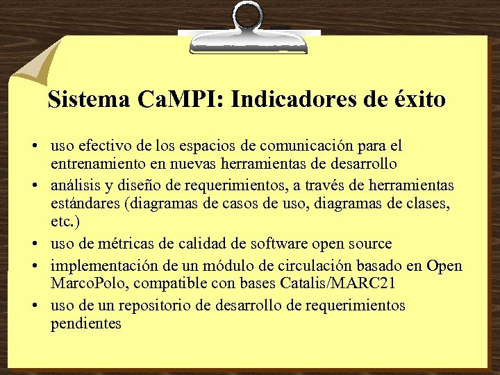 Sistema Ca. MPI: Indicadores de éxito • uso efectivo de los espacios de comunicación