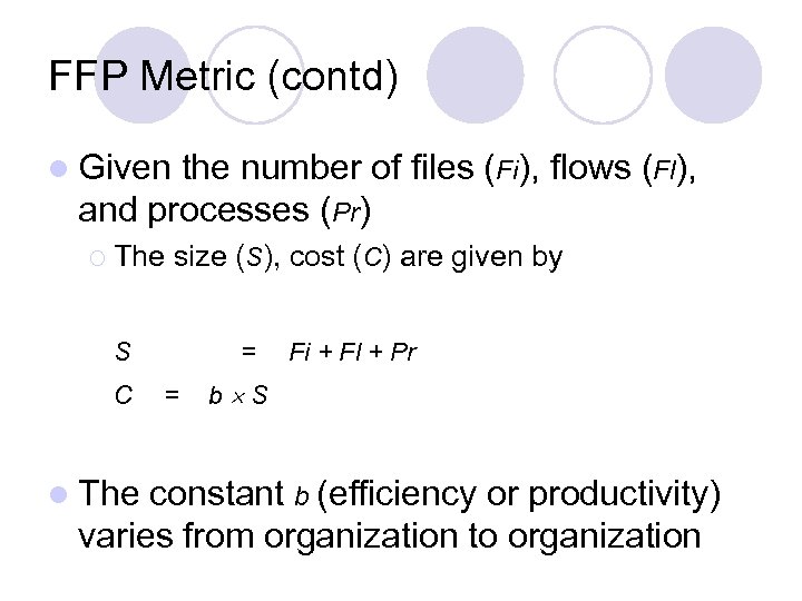 FFP Metric (contd) l Given the number of files (Fi), flows (Fl), and processes