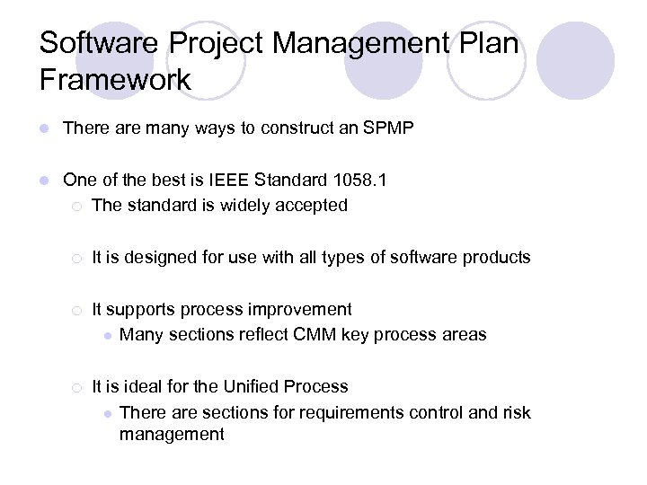 Software Project Management Plan Framework l There are many ways to construct an SPMP