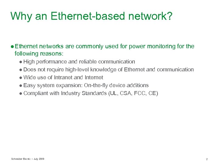 Why an Ethernet-based network? ● Ethernet networks are commonly used for power monitoring for